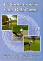15 Shots To Save Your Golf Game