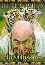 In The Wild - Tigers With Bob Hoskins