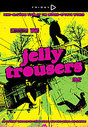 Jelly Trousers