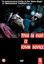 This Is Not A Love Song (Wide Screen)