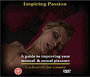 Inspiring Passion - A Guide To Improving Your Sensual And Sexual Pleasure