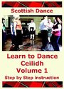 Learn to Dance Ceilidh - Volume 1 (Scottish Dance - Step By Step Instruction)