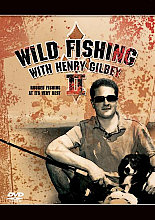 Henry Gibley's Wild Fishing Vol.2